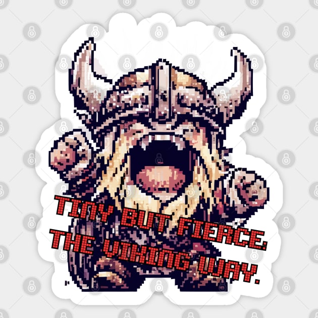 Tiny but fierce: the viking way Sticker by TomFrontierArt